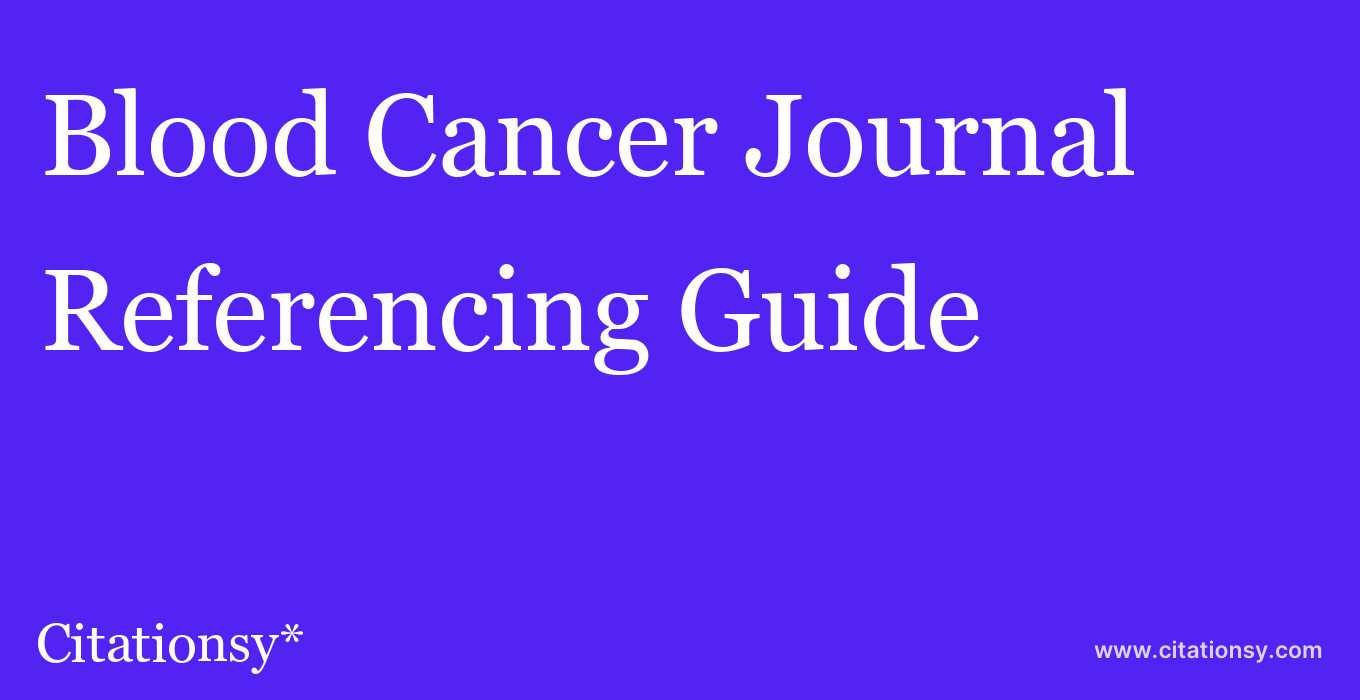 cite Blood Cancer Journal  — Referencing Guide